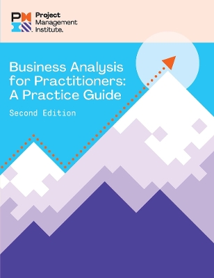 Business Analysis for Practitioners - SECOND Edition: A Practice Guide book