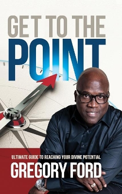 Get to the Point by Gregory Ford