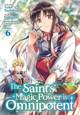 The Saint's Magic Power is Omnipotent (Manga) Vol. 6 book