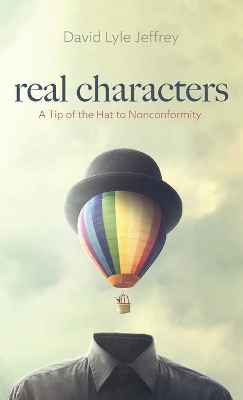 Real Characters by David Lyle Jeffrey