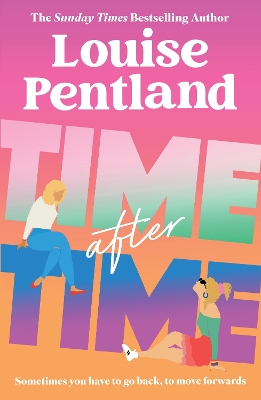 Time After Time: The must-read novel from Sunday Times bestselling author Louise Pentland by Louise Pentland