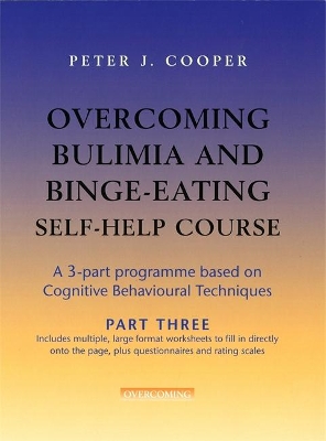 Overcoming Bulimia and Binge-Eating Self Help Course: Part Three book