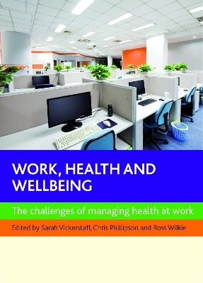 Work, health and wellbeing by Sarah Vickerstaff