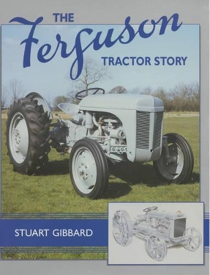 The Ferguson Tractor Story by Stuart Gibbard