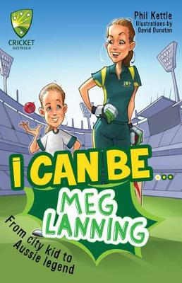 Cricket Australia: I Can Be....Meg Lanning book