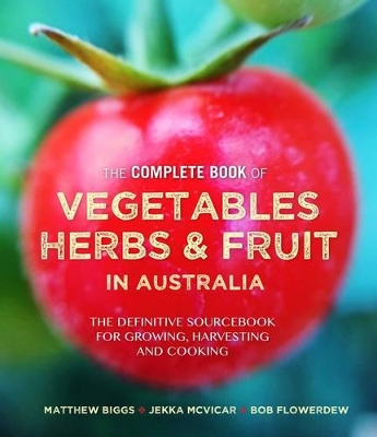 Complete Book of Vegetables, Herbs and Fruit in Australia book