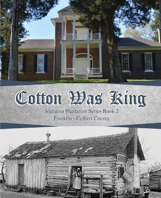 Cotton Was King: Franklin - Colbert book