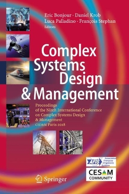 Complex Systems Design & Management: Proceedings of the Ninth International Conference on Complex Systems Design & Management, CSD&M Paris 2018 book