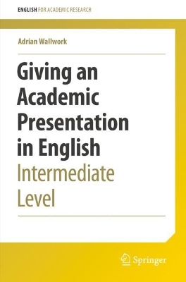 Giving an Academic Presentation in English: Intermediate Level book