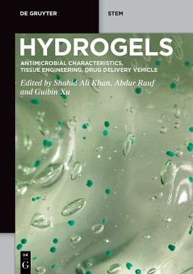 Hydrogels: Antimicrobial Characteristics, Tissue Engineering, Drug Delivery Vehicle by Shahid Ali Khan