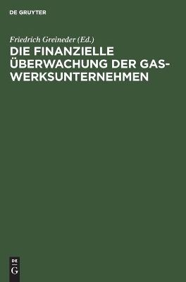 Die Finanzielle Überwachung Der Gaswerksunternehmen book