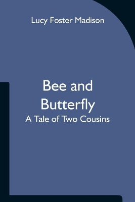 Bee and Butterfly: A Tale of Two Cousins book