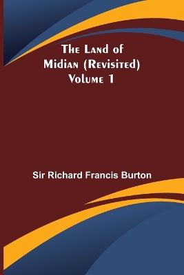 The Land of Midian (Revisited) - Volume 1 book