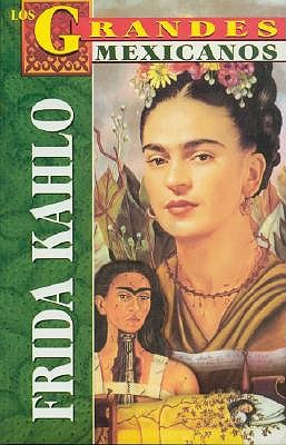 Frida Kahlo: Los Grandes Mexicanos book
