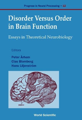 Disorder Versus Order In Brain Function, Essays In Theoretical Neurobi book