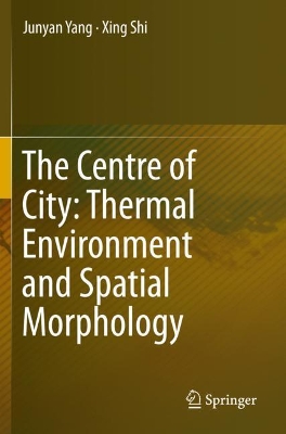 The Centre of City: Thermal Environment and Spatial Morphology book