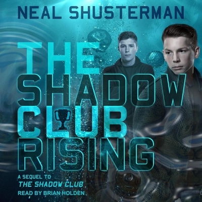 The The Shadow Club Rising by Neal Shusterman