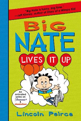 Big Nate Lives It Up by Lincoln Peirce