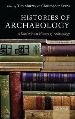 Histories of Archaeology by Tim Murray