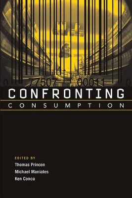 Confronting Consumption by Thomas Princen