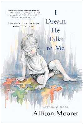 I Dream He Talks to Me: A Memoir of Learning How to Listen by Allison Moorer