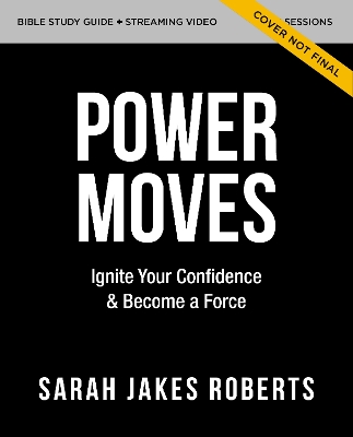 Power Moves Study Guide with DVD: Ignite Your Confidence and Become a Force book