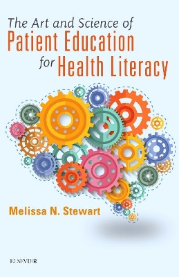 The Art and Science of Patient Education for Health Literacy book