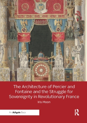 The Architecture of Percier and Fontaine and the Struggle for Sovereignty in Revolutionary France book