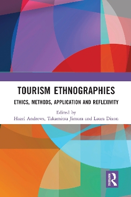 Tourism Ethnographies: Ethics, Methods, Application and Reflexivity book