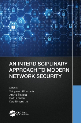 An Interdisciplinary Approach to Modern Network Security by Sabyasachi Pramanik