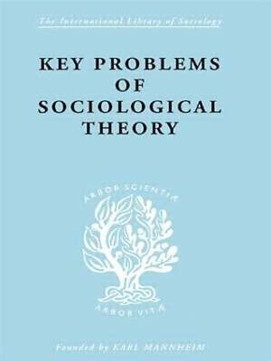 Key Problems of Sociological Theory by John Rex