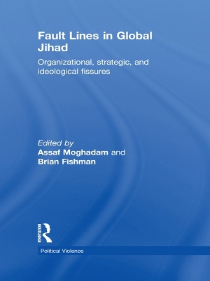 Fault Lines in Global Jihad by Assaf Moghadam