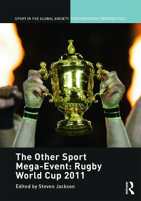 Other Sport Mega-Event: Rugby World Cup 2011 by Steven J. Jackson