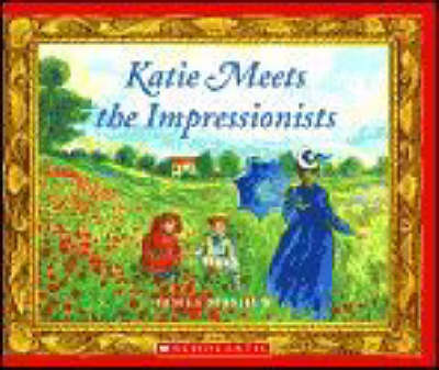 Katie Meets the Impressionists by James Mayhew