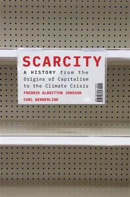 Scarcity: A History from the Origins of Capitalism to the Climate Crisis book