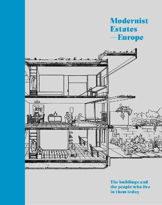Modernist Estates - Europe: The buildings and the people who live in them today book