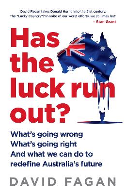 Has the Luck Run Out?: What we can do to redefine Australia's future book