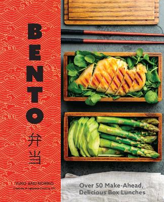 Bento: Over 50 Make-Ahead, Delicious Box Lunches by Yuko