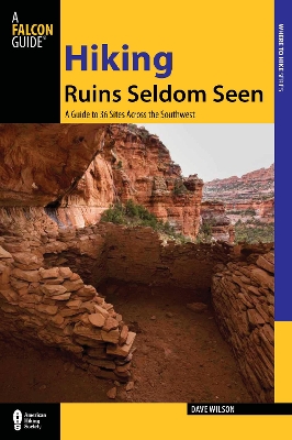 Hiking Ruins Seldom Seen by Dave Wilson