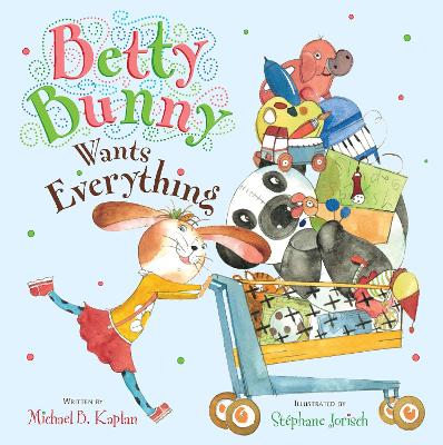 Betty Bunny Wants Everything book