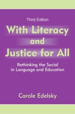 With Literacy and Justice for All by Carole Edelsky