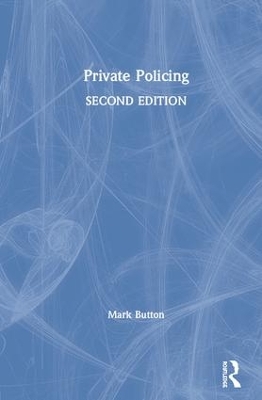 Private Policing by Mark Button