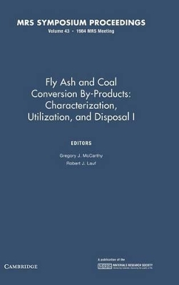 Fly Ash and Coal Conversion By-Products: Characterization, Utilization, and Disposal I: Volume 43 book