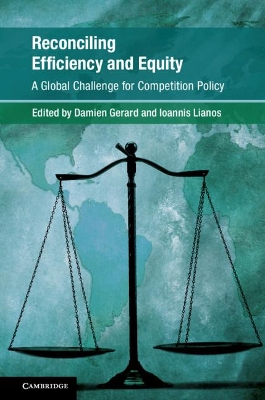 Reconciling Efficiency and Equity: A Global Challenge for Competition Policy by Damien Gerard