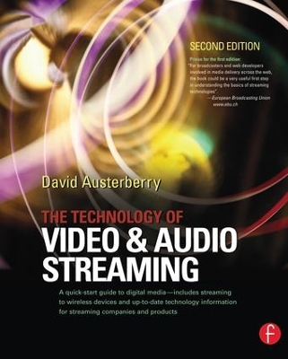 The Technology of Video and Audio Streaming by David Austerberry