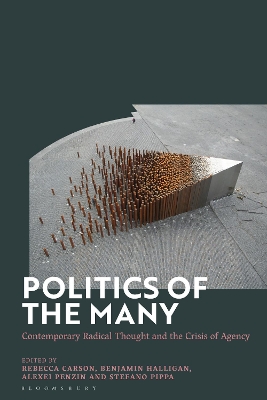 Politics of the Many: Contemporary Radical Thought and the Crisis of Agency book