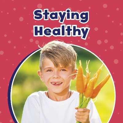 Staying Healthy by Ashley Richardson