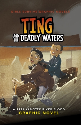 Ting and the Deadly Waters: A 1931 Yangtze River Flood Graphic Novel by Ailynn Collins