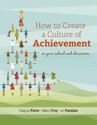 How to Create a Culture of Achievement in Your School and Classroom book