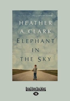 Elephant in the Sky: A Novel by Heather A. Clark
